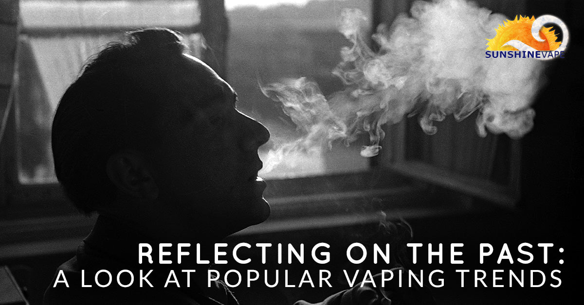 Reflecting On The Past: A Look At Popular Vaping Trends